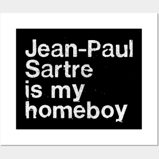 Jean-Paul Sartre Is My Homeboy / Philosophy Geek Gift Posters and Art